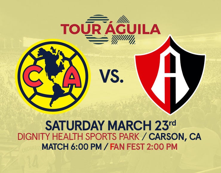 Tour Águila Club America vs. Atlas Dignity Health Sports Park