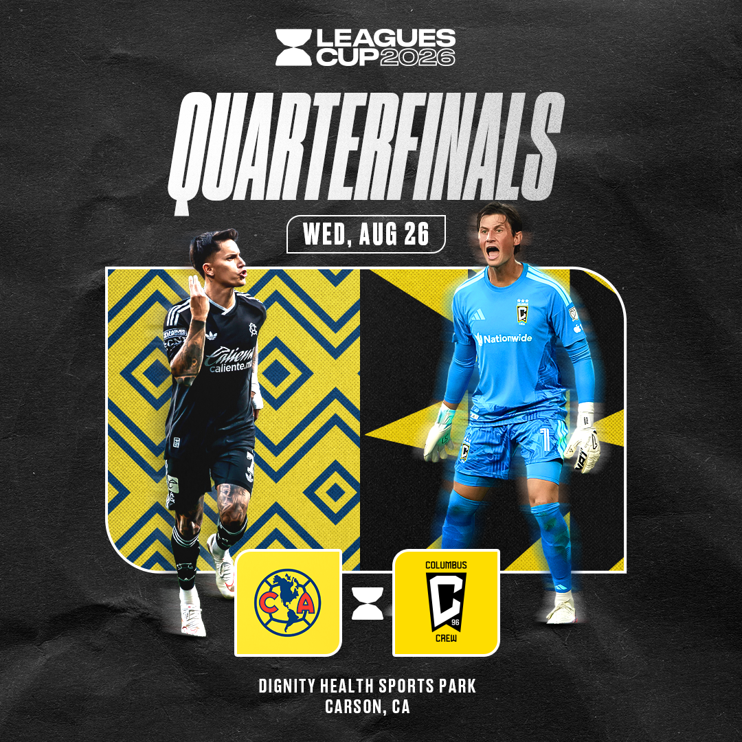 DIGNITY HEALTH SPORTS PARK TO HOST CLUB AMÉRICA vs COLUMBUS CREW IN LEAGUES CUP 2026 QUARTERFINAL
