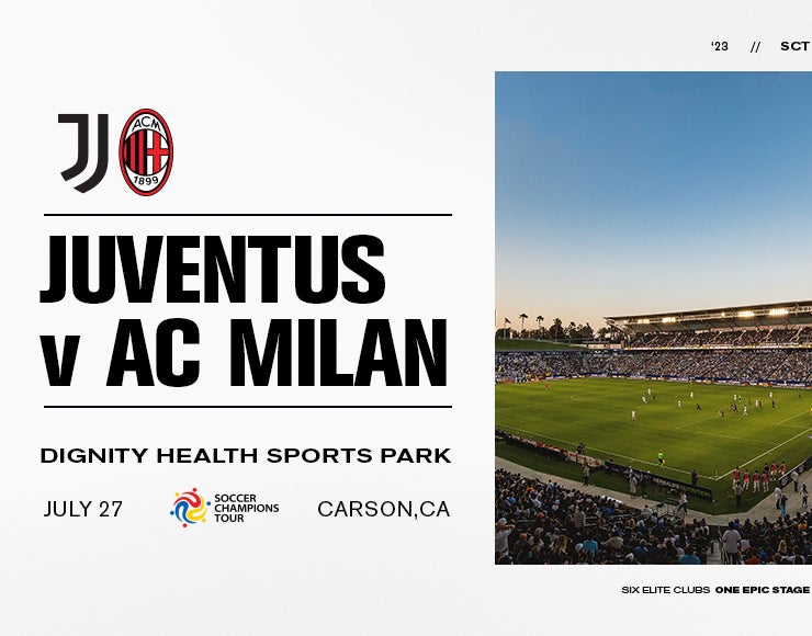 Juventus and AC Milan Head to Los Angeles Area for Soccer Champions Tour  Match at Dignity Health Sports Park